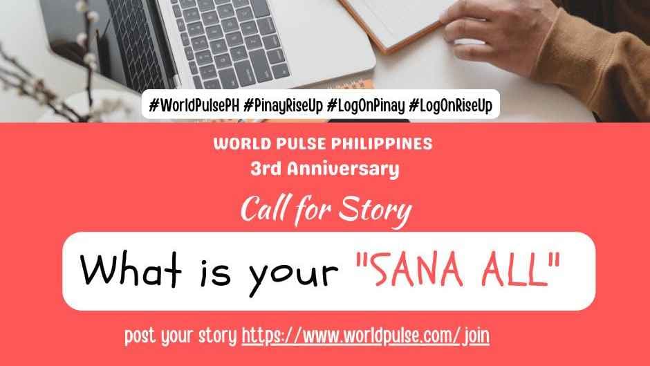 A photo with laptop, notebook and a person's hand writing a note.  A word of invitation to join the Call for Story entitled What is your "SANA ALL" from World Pulse Philippines 3rd year anniversary and a link provided where you can post your story.