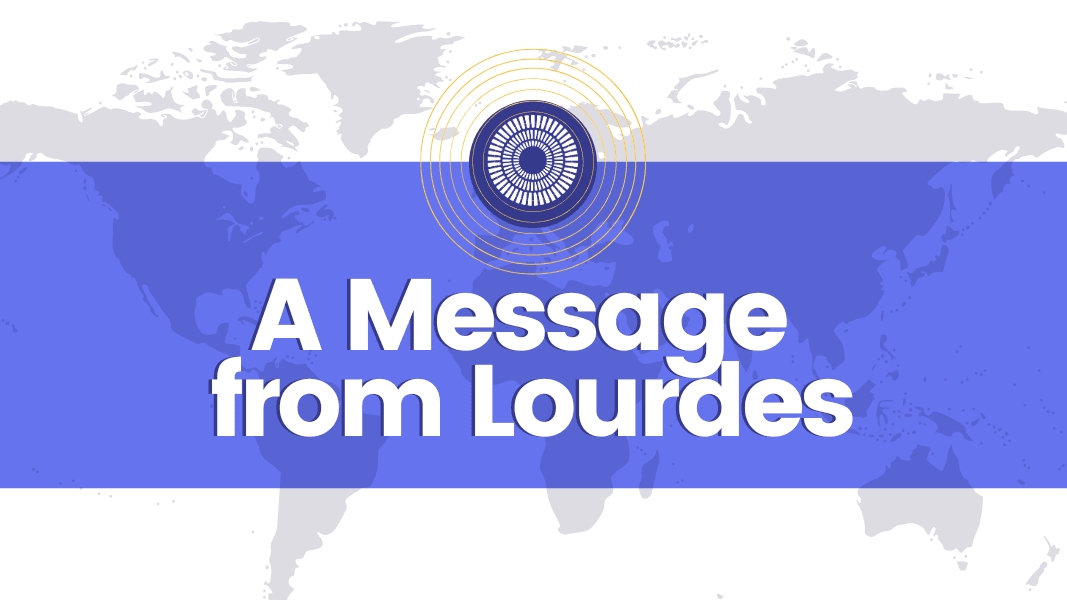 Graphic shows a map in the background. In the foreground, a purple box has the text "A Message from Lourdes". There is a World Pulse logo.