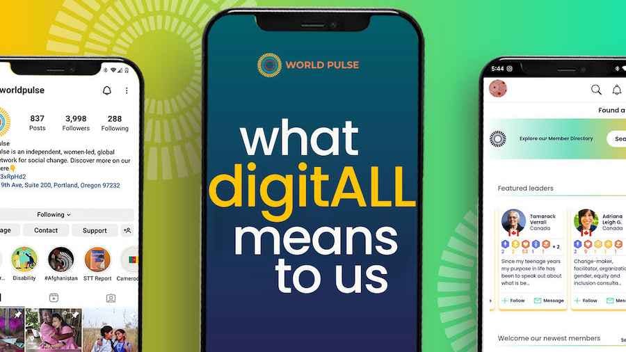 Image shows three cell phones. The phone in the middle has a World Pulse logo and the words "what digitALL means to us".  The phones on the outer edges display the World Pulse app.