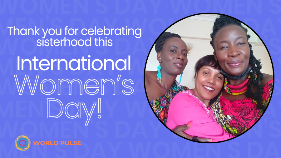 Graphic displays a purple background with text reading "Thank you for celebrating International Women's Day". There is a picture of three World Pulse members hugging and a World Pulse logo.